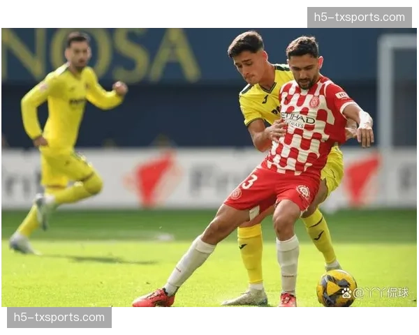 比利亚雷亚尔客场1-0小胜赫罗纳，客场拿下关键三分